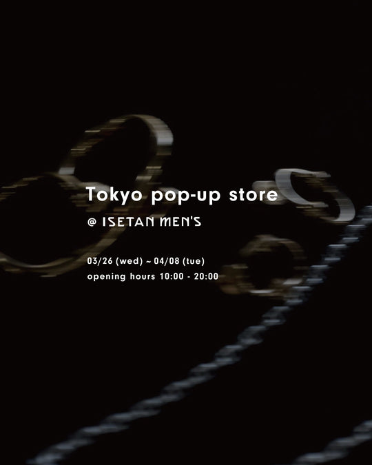 TOKYO POPUP STORE / 東京POPUP開催のお知らせ