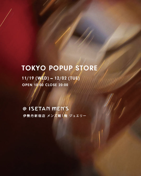 TOKYO POPUP STORE / 東京POPUP開催のお知らせ