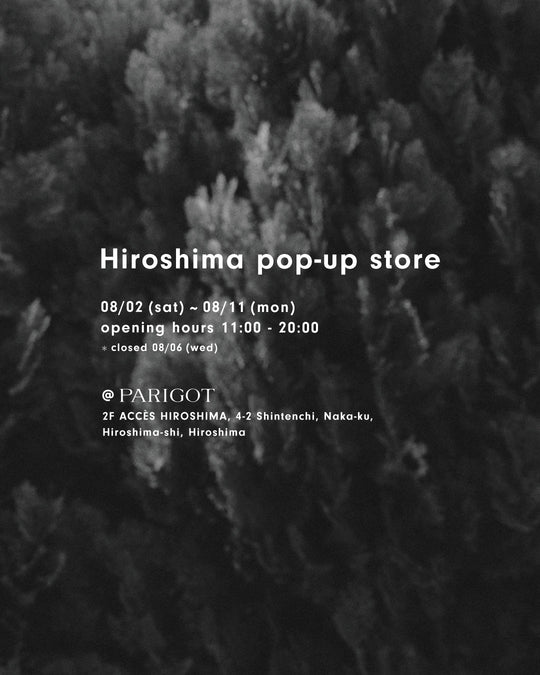 HIROSHIMA POPUP STORE / 広島POPUP開催のお知らせ